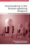 Homemaking in the Russian-Speaking Diaspora: Material Culture, Language, and Identity