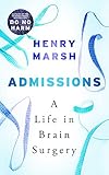 Admissions A Life In Brain Surgery