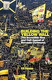Building The Yellow Wall The Incredible Rise And Cult Appeal Of Borussia Dortmund Winner Of The Football Book Of The Year 2019
