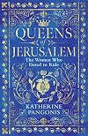 Queens of Outremer: The Christian Princesses of Medieval Palestine