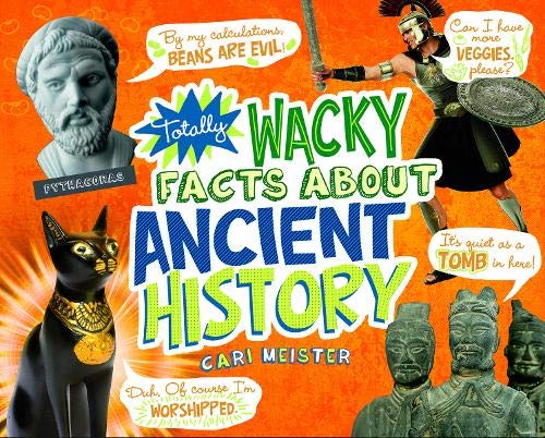 Cover of Totally Wacky Facts about Ancient History