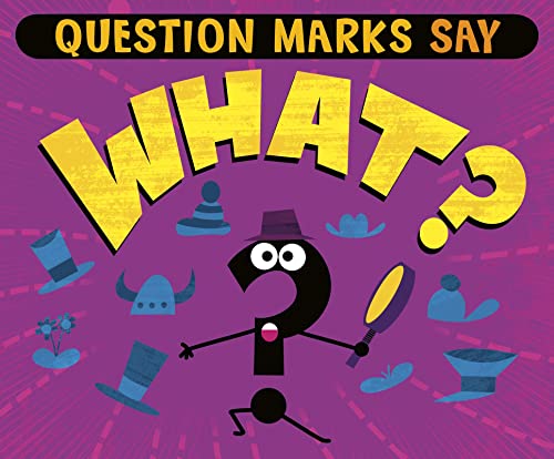 Cover of Question Marks Say What?