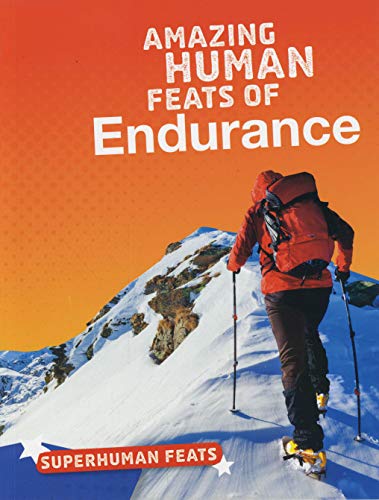 Cover of Amazing Human Feats of Endurance