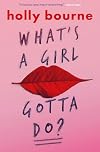 What's a Girl Gotta Do ?