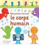 Mon Premier Livre Sur Le Corps Humain