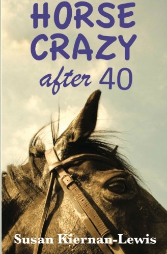 Horse Crazy After Forty book cover