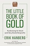 The Little Book Of Gold Fundraising For Small And Very Small Nonprofits