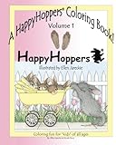 A Happyhoppers Coloring Book Volume 1 Featuring The Happyhoppers Bunnies By Artist Ellen Jareckie