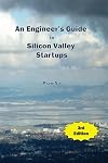 An Engineer's Guide to Silicon Valley Startups