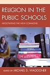 Religion in the Public Schools: Negotiating the New Commons
