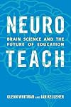 Neuroteach: Brain Science and the Future of Education