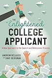 The Enlightened College Applicant A New Approach To The Search And Admissions Process
