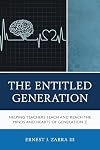 The Entitled Generation: Helping Teachers Teach and Reach the Minds and Hearts of Generation Z