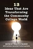 13 Ideas That Are Transforming The Community College World