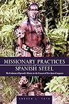 Missionary Practices and Spanish Steel: The Evolution of Apostolic Mission in the Context of New Spain Conquests