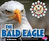 The Bald Eagle (Pebble Plus: U.S. Symbols)