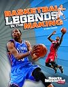 Basketball Legends in the Making (Sports Illustrated Kids: Legends in the Making)