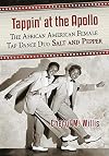 Tappin' at the Apollo : the African American female tap dance duo salt and pepper