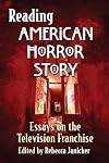 Reading American Horror Story: Essays on the Television Franchise