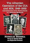 The Albanian Operation of the CIA and MI6, 1949/1953 conversations with participants in a venture betrayed