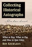 Collecting Historical Autographs What To Buy What To Pay And How To Spot Fakes
