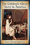 The Children's Ghost Story in America