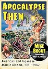 Apocalypse Then: American and Japanese Atomic Cinema, 1951-1967
