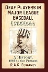 Deaf Players in Major League Baseball: A History, 1883 to the Present