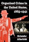 Organized Crime in the United States 1865-1941