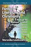 Fantasy Literature and Christianity: A Study of the Mistborn, Coldfire, Fionavar Tapestry and Chronicles of Thomas Covenant Series (Critical Explorations in Science Fiction and Fantasy)