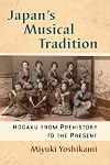 Japan's musical tradition : hogaku from prehistory to the present