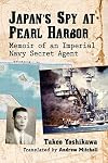 Japan's Spy at Pearl Harbor: Memoir of an Imperial Navy Secret Agent