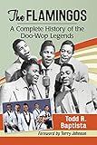 The Flamingos A Complete History Of The Doowop Legends