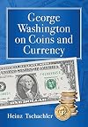 George Washington on Coins and Currency