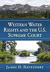 Western Water Rights and the U.S. Supreme Court