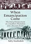 When Emancipation Came: The End of Enslavement on a Southern Plantation and a Russian Estate