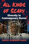 All Kinds of Scary: Diversity in Contemporary Horror