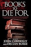 Books To Die For The Worlds Greatest Mystery Writers On The Worlds Greatest Mystery Novels