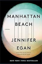 Manhattan Beach: A Novel by Jennifer Egan