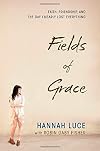 Fields of Grace: Faith, Friendship, and the Day I Nearly Lost Everything