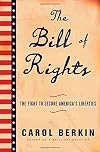 The Bill of Rights: The Fight to Secure America's Liberties