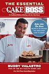 The Essential Cake Boss (A Condensed Edition of Baking with the Cake Boss): Bake Like The Boss--Recipes & Techniques You Absolutely Have to Know