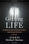 Getting Life: An Innocent Man's 25-Year Journey from Prison to Peace