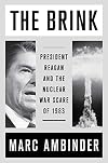 The Brink: President Reagan and the Nuclear War Scare of 1983