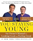 You Staying Young The Owners Manual For Looking Good Feeling Great