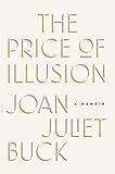 The Price Of Illusion A Memoir