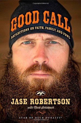 Good Call: Reflections on Faith, Family, and Fowl (With: Jase Robertson) cover