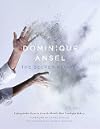 Dominique Ansel: The Secret Recipes