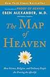 The Map Of Heaven How Science Religion And Ordinary People Are Proving The Afterlife