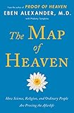 The Map Of Heaven How Science Religion And Ordinary People Are Proving The Afterlife